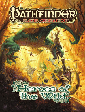 Pathfinder Player Companion: Heroes of the Wild - Paizo Publishing