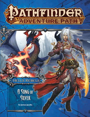 Pathfinder Adventure Path: A Song of Silver : Hell's Rebels: Book 4 of 6 - James Jacobs