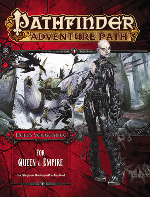 Pathfinder Adventure Path: For Queen & Empire : Hell's Vengeance: Book 4 of 6 - Stephen Radney-MacFarland