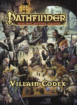 Pathfinder Roleplaying Game: Villain Codex : Pathfinder Roleplaying Game - Jason Bulmahn