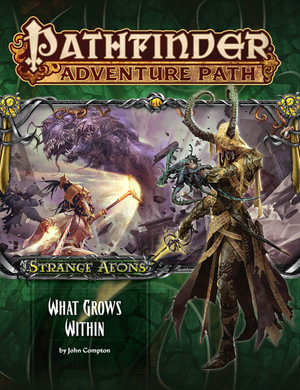 Pathfinder Adventure Path: What Grows Within : Strange Aeons: Book 5 of 6 - John Compton