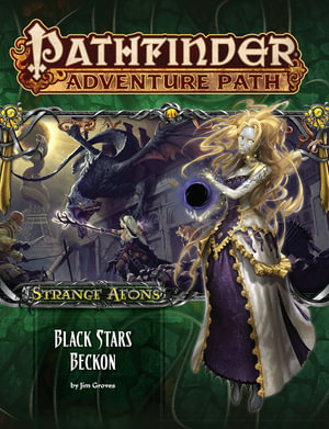 Pathfinder Adventure Path: Black Stars Beckon : Strange Aeons: Book 6 of 6 - Jim Groves