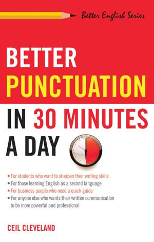 Better Punctuation in 30 Minutes a Day : Better English - Ceil Cleveland