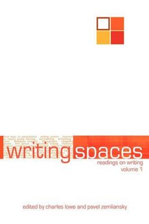 Writing Spaces : Readings on Writing Volume 1 - Charles Lowe