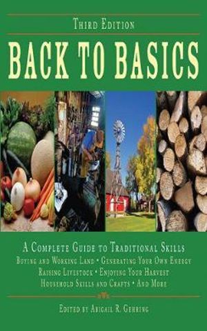 A Complete Guide to Traditional Skills : Back to Basics : 3rd Edition - Abigail Gehring