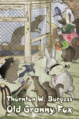 Old Granny Fox by Thornton Burgess, Fiction, Animals, Fantasy & Magic - Thornton W. Burgess