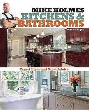 Mike Holmes Kitchens & Bathrooms : Make It Right - Mike Holmes