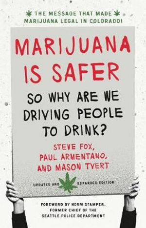 Marijuana is Safer : So Why are We Driving People to Drink? - Steven Fox