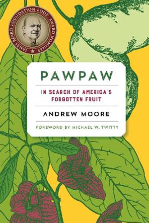 Pawpaw : In Search of America's Forgotten Fruit - Andrew Moore