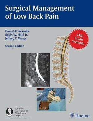 Surgical Management of Low Back Pain : A co-publication of Thieme and the American Association of Neurological Surgeons - Daniel K. Resnick