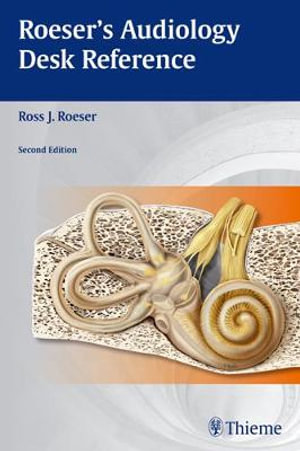 Roeser's Audiology Desk Reference : THIEME PUBLISHERS - Ross J. Roeser