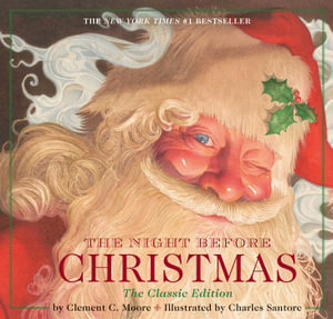 The Night Before Christmas : Charles Santore Children's Classics - Clement C. Moore