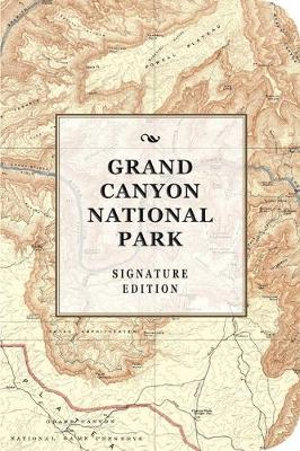 The Grand Canyon National Park Signature Edition : An Inspiring Notebook for Curious Minds - Cider Mill Press