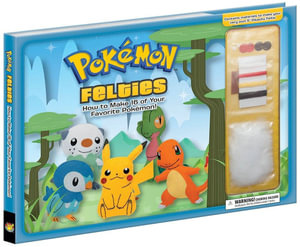 Pokemon Felties : How to Make 16 of Your Favorite Pokemon - Pikachu Press