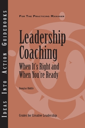 Leadership Coaching : When It's Right and When You're Ready - Center for Creative Leadership (CCL)