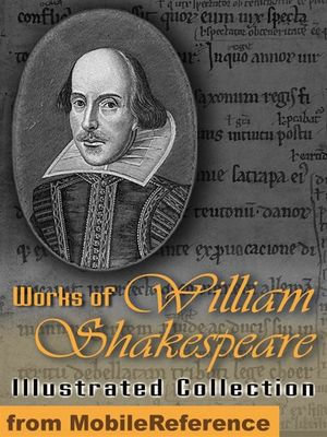 Works Of William Shakespeare Illustrated Incl Romeo And Juliet Hamlet Macbeth Othello Julius Caesar A Midsummer Night S Dream The Tempest Julius Caesar King Lear Twelfth Night More Mobi Collected Works