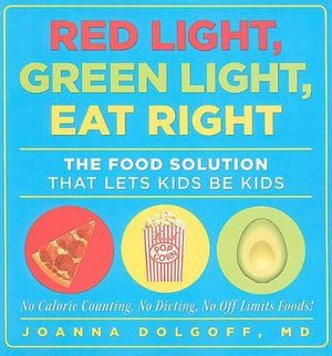 Red Light Green Light Eat Right By Joanna Dolgoff Booktopia