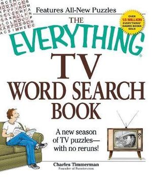 The Everything TV Word Search Book : A new season of TV puzzles - with no reruns! - Charles Timmerman