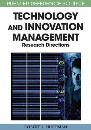 Principle Concepts of Technology and Innovation Management : Critical Research Models - Robert S. Friedman