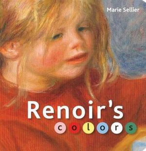 Renoir's Colors : Getty Publications - - Marie Sellier