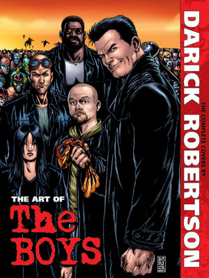 The Art of The Boys : The Complete Covers by Darick Robertson - Darick Robertson