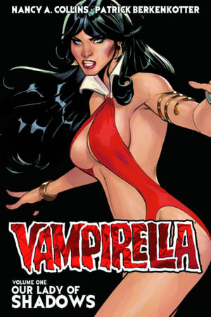 Vampirella Volume 1 : Our Lady of Shadows - Nancy A. Collins