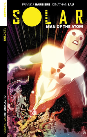 Solar : Man of the Atom Volume 2: Intergalactic - Frank J Barbiere