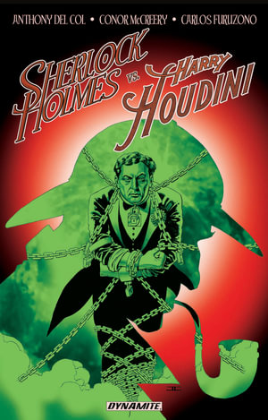 Sherlock Holmes Vs. Harry Houdini - Anthony Del Col