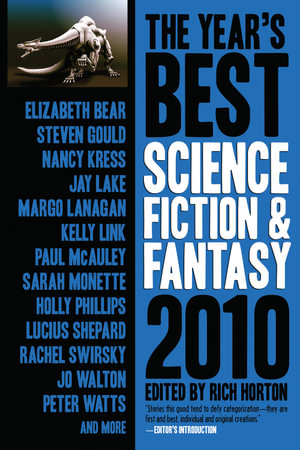 The Year's Best Science Fiction & Fantasy, 2010 Edition : Year's Best Science Fiction and Fantasy - Steven Gould