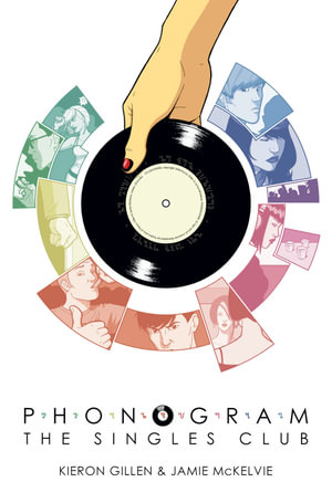 Phonogram Volume 2 : The Singles Club - Kieron Gillen