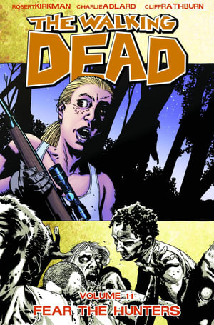 Fear the Hunters : The Walking Dead : Volume 11 - Robert Kirkman