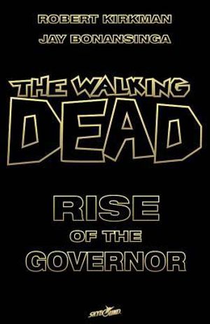 Walking Dead : Rise of the Governor - Jay Bonansinga