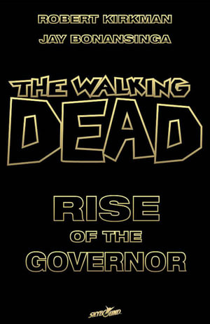 The Walking Dead : Rise of the Governor Deluxe Slipcase Edition S/N Ltd Ed - Robert Kirkman