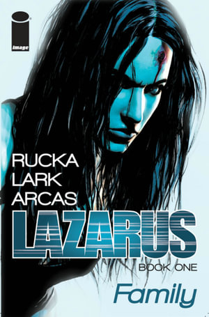 Lazarus Volume 1 : LAZARUS TP - Greg Rucka