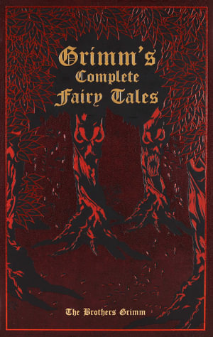 Grimm's Complete Fairy Tales : Leather-bound Classics - The Brothers Grimm