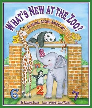 What's New at the Zoo? : An Animal Adding Adventure - Suzanne Slade