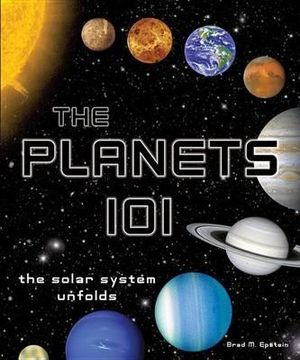 Planets 101 : 101 Board Books - Brad M. Epstein