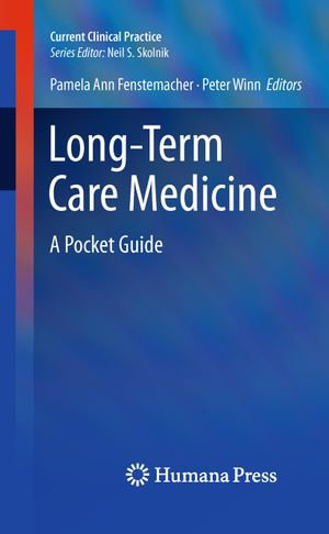 Long-Term Care Medicine : A Pocket Guide - Pamela Ann Fenstemacher