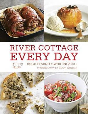 River Cottage Every Day : [A Cookbook] - Hugh Fearnley-Whittingstall