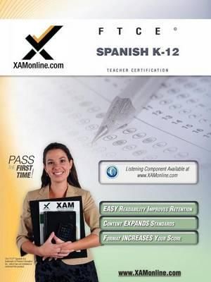 Ftce Spanish K-12 Teacher Certification Test Prep Study Guide : Ftce - Sharon A Wynne