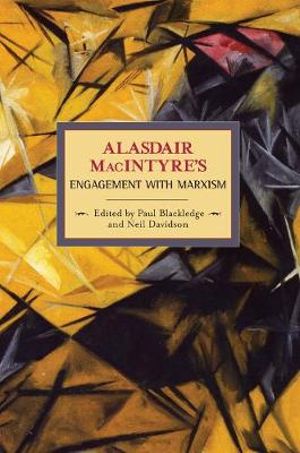 Alasdaire Macintyre's Engagement with Marxism : Selected Writings 1953-1974 - Alasdair MacIntyre