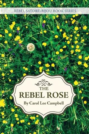 Rebel Rose : Bijou Book - Carol Lee Campbell