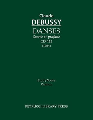 Danses sacr©e et profane, CD 113 : Study score - Claude Debussy