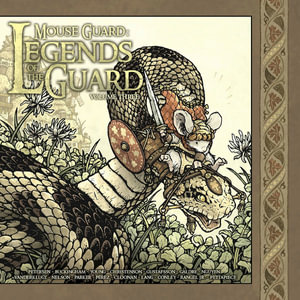 Mouse Guard : Legends of the Guard Volume 3 - David Petersen