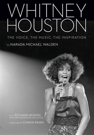 Whitney Houston : The Voice, the Music, the Inspiration - Narada Michael Walden