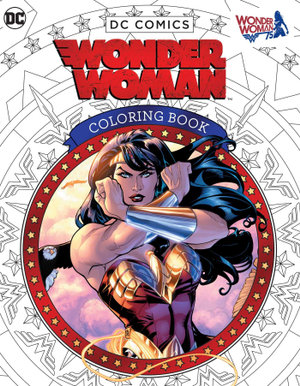 Wonder Woman Coloring Book : DC Comics : Adult Colouring Book - Insight Editions