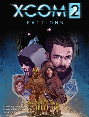 Factions : XCOM 2 : Xcom 2 - Kevin J. Anderson