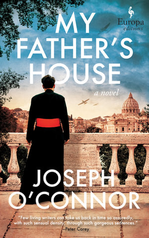 My Father's House : Book 1 of the Rome Escape Line Trilogy - Joseph O'Connor