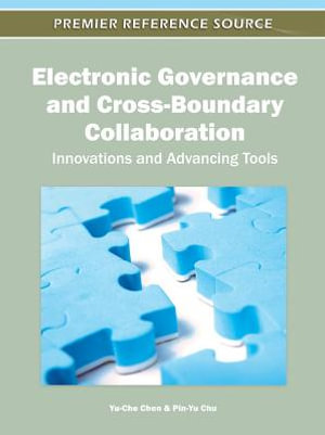 Electronic Governance and Cross-Boundary Collaboration : Innovations and Advancing Tools - Yu-Che Chen