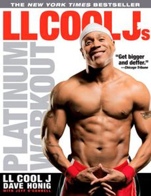 LL Cool J's Platinum Workout : Sculpt Your Best Body Ever with Hollywood's Fittest Star - LL COOL J